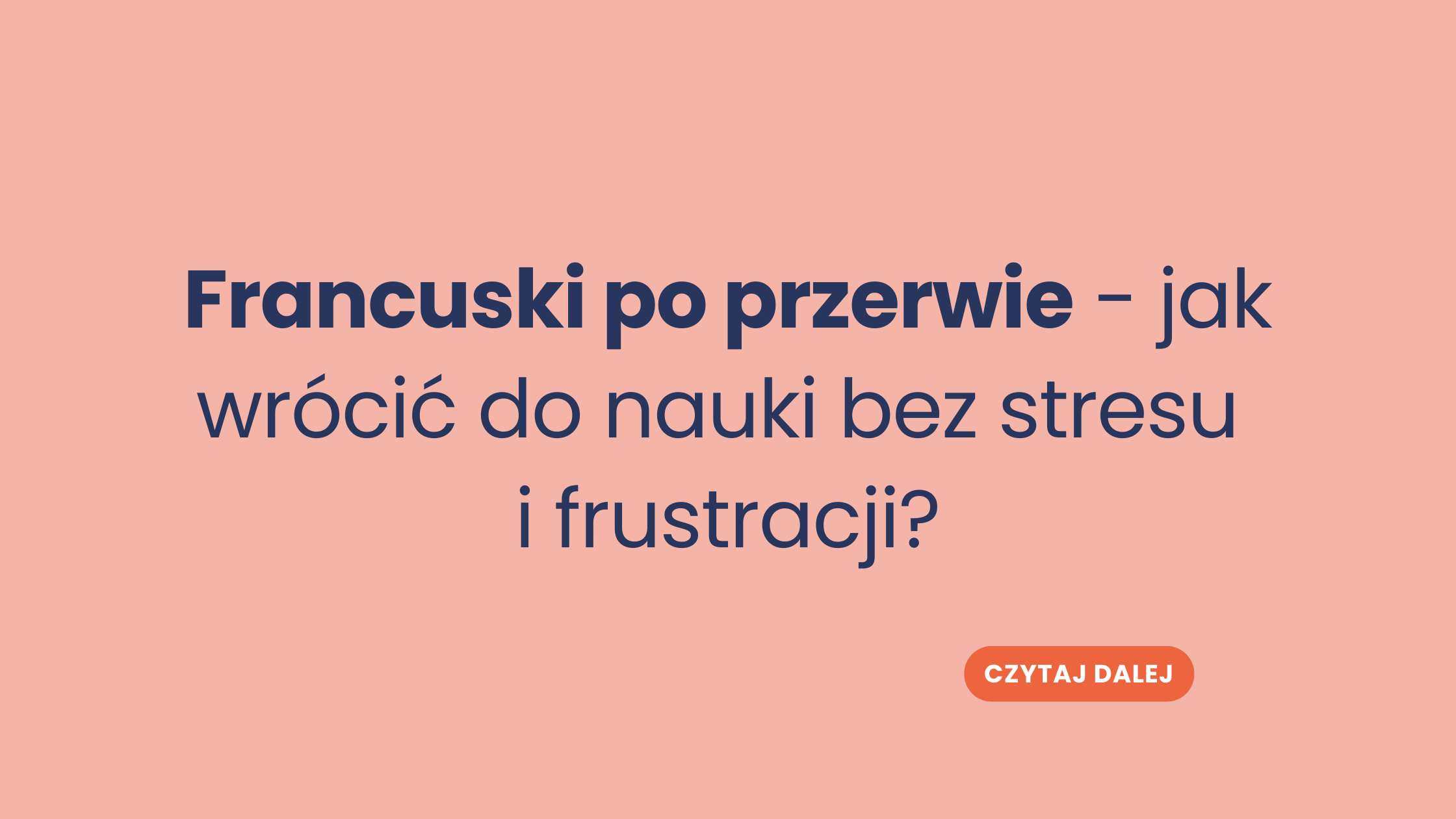 Francuski po przerwie – jak wrócić do nauki bez stresu i frustracji?