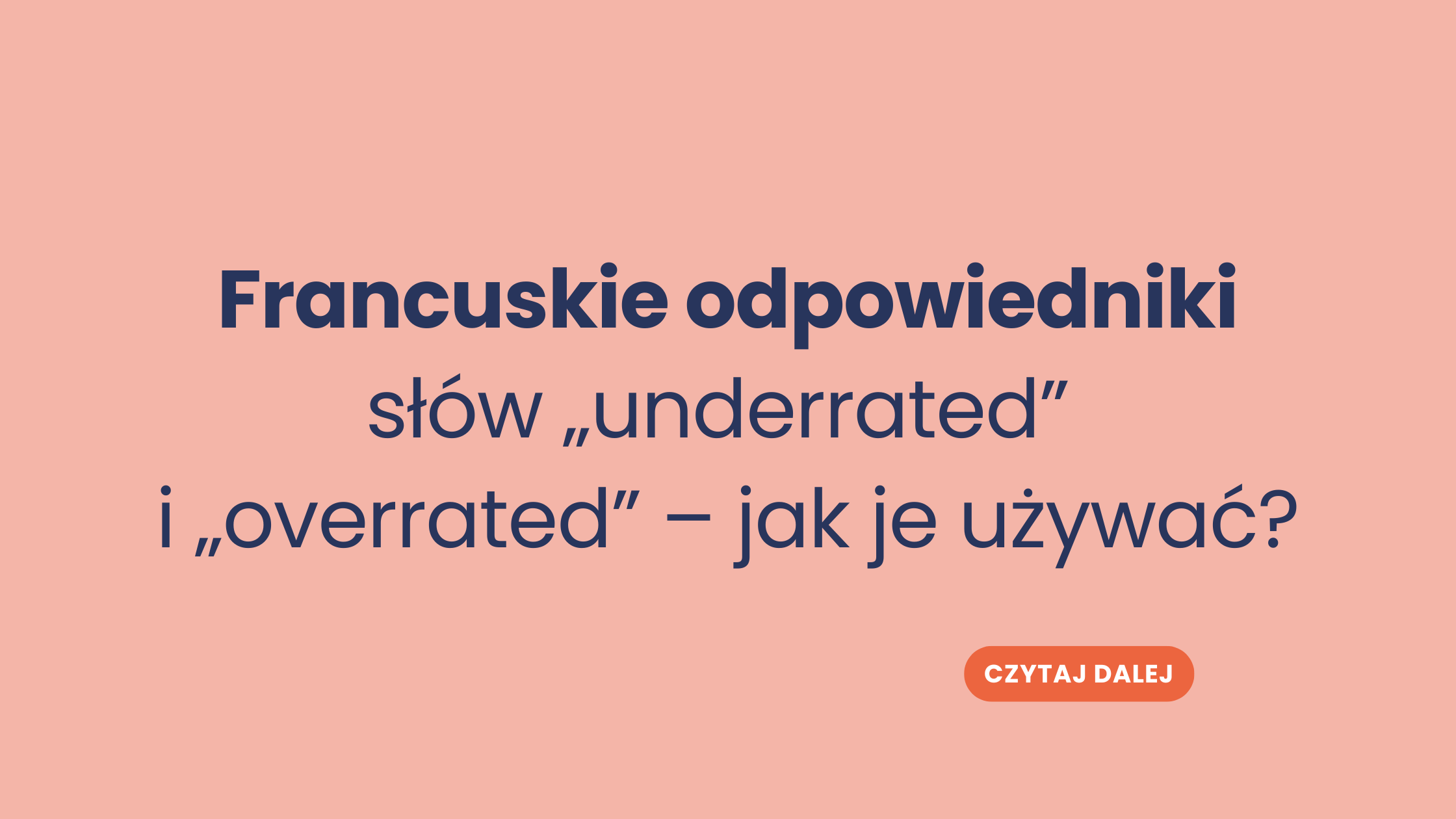 Francuskie odpowiedniki słów „underrated” i „overrated” – jak je używać?